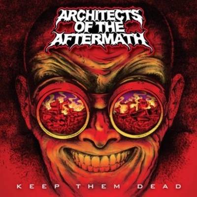 Architects Of The Aftermath : Keep Them Dead